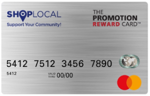THE PROMOTION REWARD CARD™ Mastercard (SILVER) - SHOP LOCAL - $300-$499